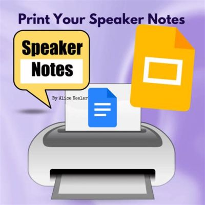 how to print speaker notes from google slides and explore the nuances of digital note-taking in presentations